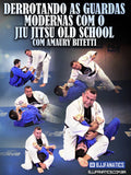 Derrotando As Guardas Modernas Com O Jiu Jitsu Old School Com Amaury Bitetti