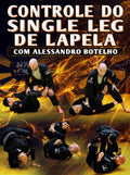 Controle do Single Leg de Lapela com Alessandro Botelho