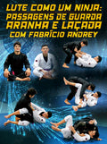 Lute Com Um Ninja: Passagens de Guarda Aranha E Laçada by Fabricio Andrey