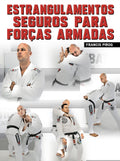 Estrangulamentos Seguros Para Forças Armadas Com Francis Pirog