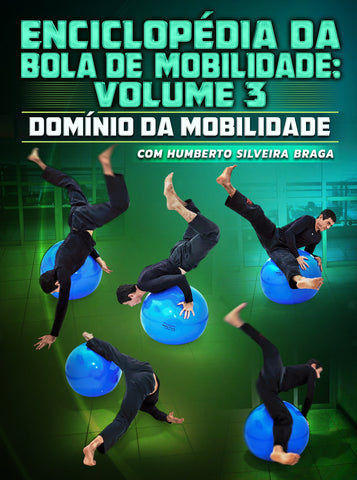 Enciclopédia Da Bola De Mobilidade Volume 3: Domínio Da Mobilidade com Humberto Braga