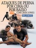 Ataques De Perna Por Cima Ou Por Baixo Com Craig Jones (Acesso Online)