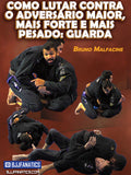 Como Lutar Contra O Adversário Maior, Mais Forte E Mais Pesado: Guarda Com Bruno Malfacine (Acesso Online)