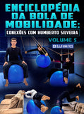 Enciclopédia da Bola de Mobilidade Volume 5: Conexões Com Humberto Silveira