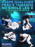 Raspe Qualquer Peso E Tamanho No Single Leg X com Jonnatas Gracie