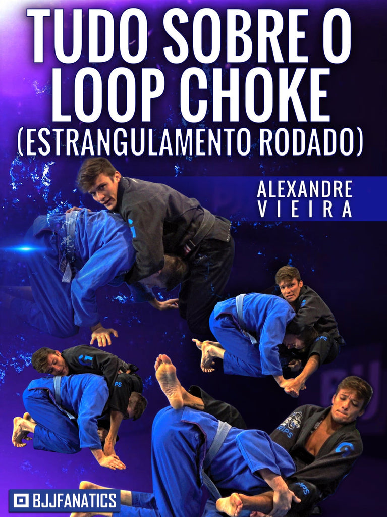 Tudo Sobre O Loop Choke Com Alexandre Vieira (Acesso Online) – bjjfanatics-br