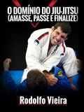 O Domínio Do Jiu-Jitsu Amasse, Passe E Finalize Com Rodolfo Vieira (Acesso Online)